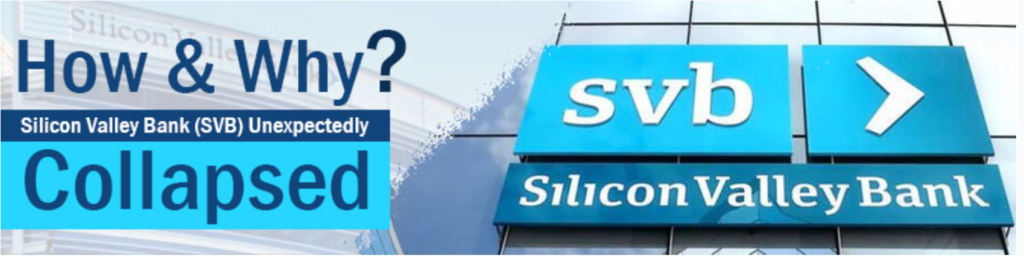 How and Why Silicon Valley Bank (SVB) Unexpectedly Collapsed